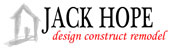 Jack Hope Design Construct Remodel